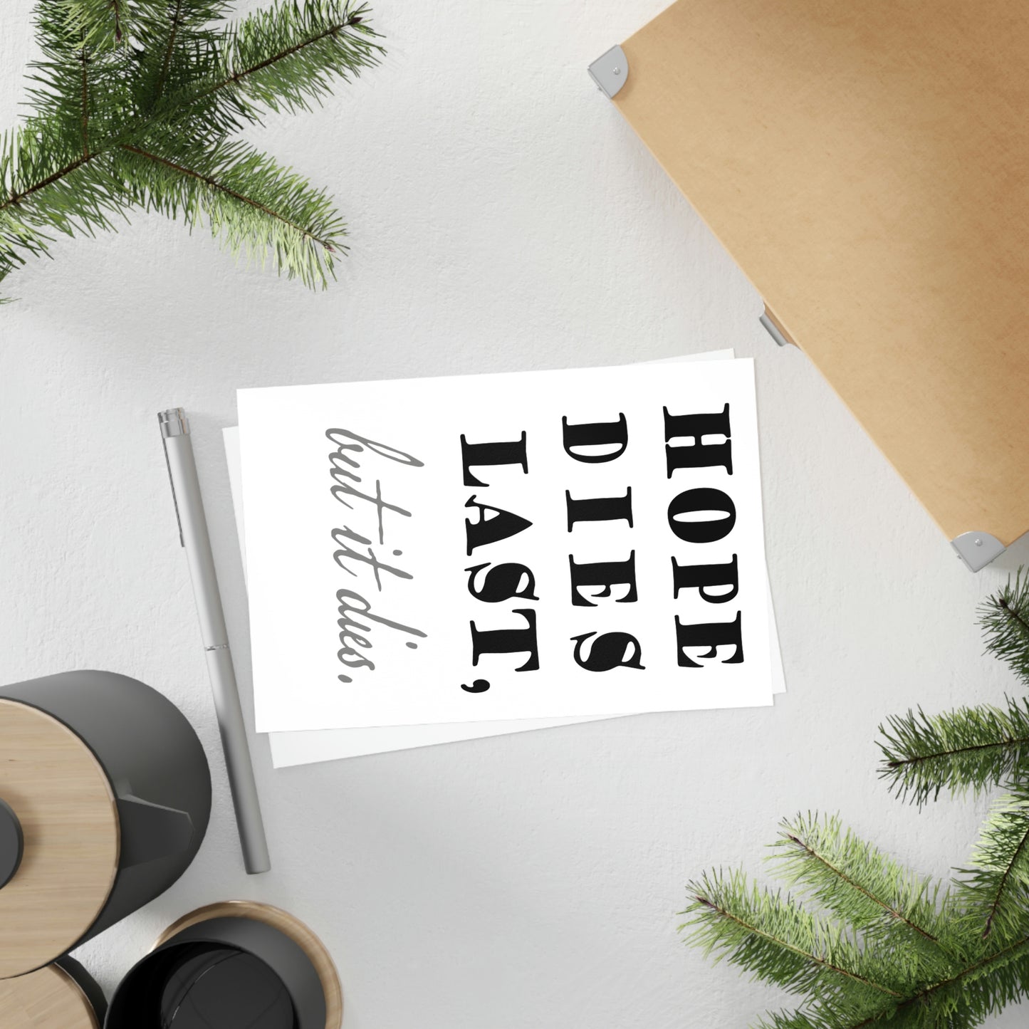 hope dies last, but it dies! Postcards (10pcs)