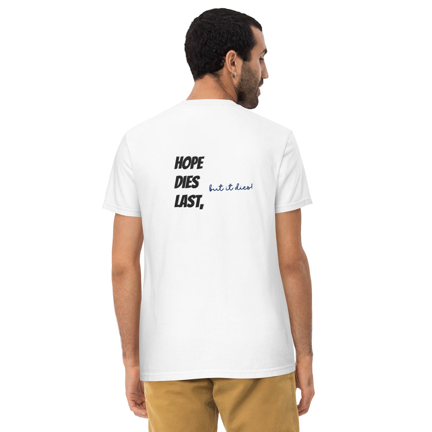 hope dies last, but it dies! Unisex garment-dyed pocket t-shirt