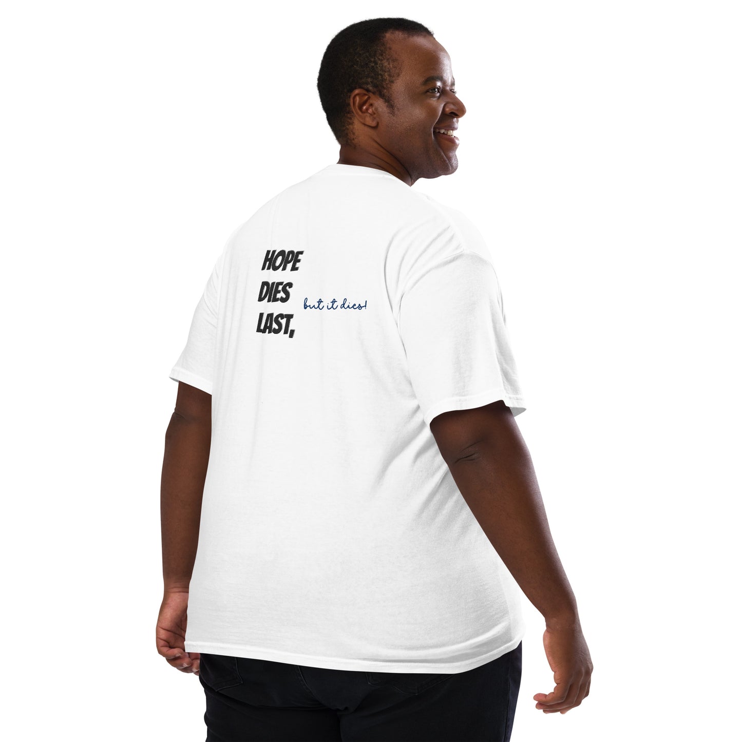 hope dies last, but it dies! Unisex garment-dyed pocket t-shirt