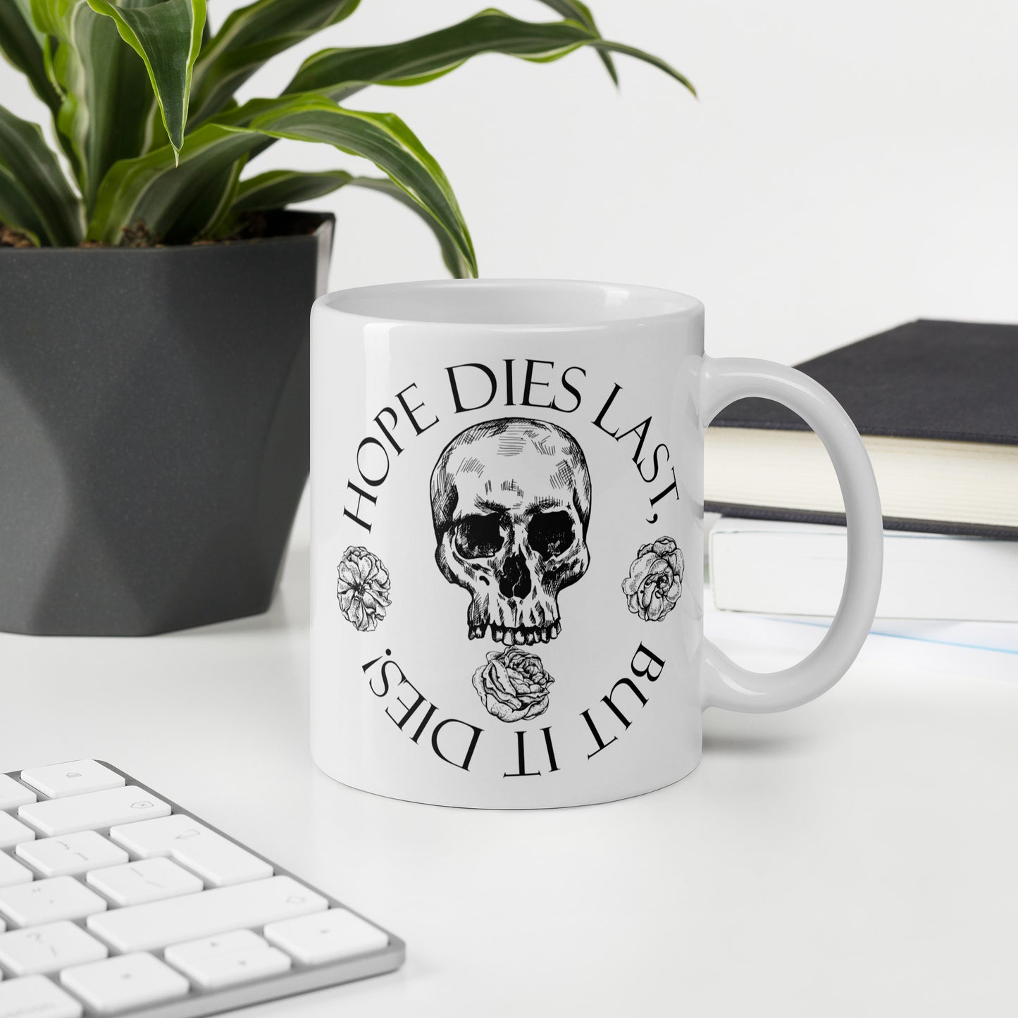 hope dies last, but it dies! White glossy mug