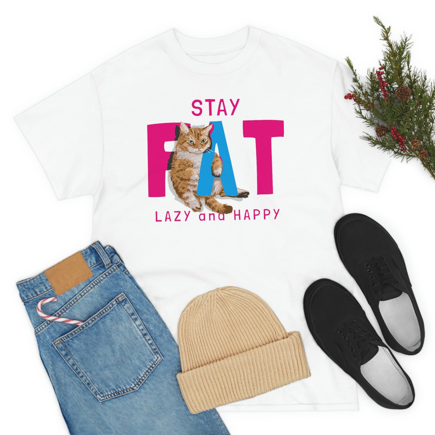 Stay Fat, lazy and happy