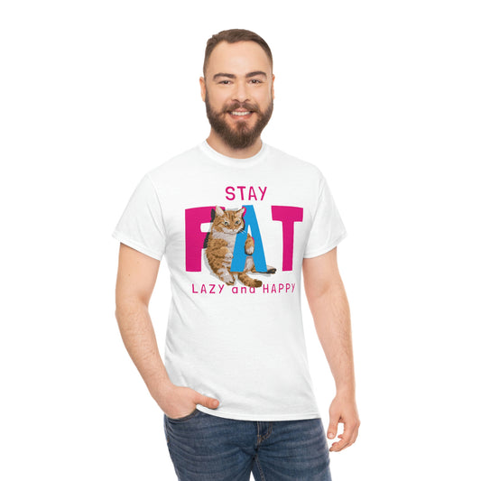 Stay Fat, lazy and happy