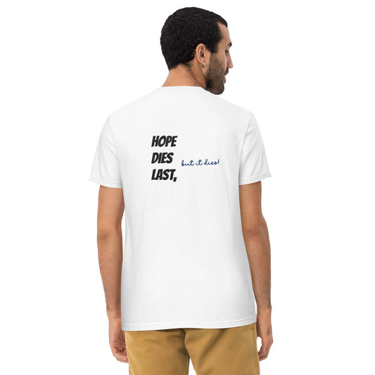 hope dies last, but it dies! Unisex garment-dyed pocket t-shirt